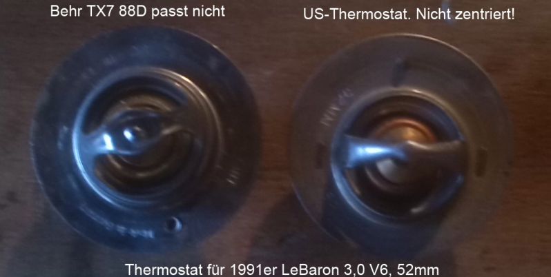 Thermostat fÃ¼r 91er 3,0 V6
Fehlkauf Behr TX7 88D. Thermostat passt nicht in das GehÃ¤use.
Schlüsselwörter: Thermostat;Behr